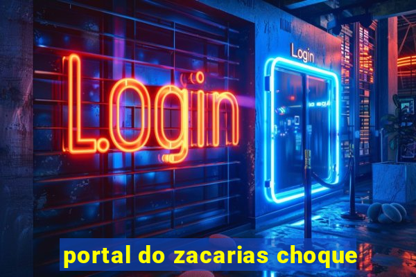 portal do zacarias choque